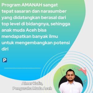 Program AMANAH Kembangkan Talenta Muda dan Perekonomian di Aceh