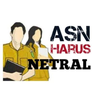 Pentingnya Menjaga Netralitas ASN Jelang Pilkada